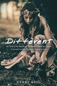 Different: The Story of My Handicap: The Battles I Faced, the Lessons I Learned, and the Wholeness I Found in Jesus
