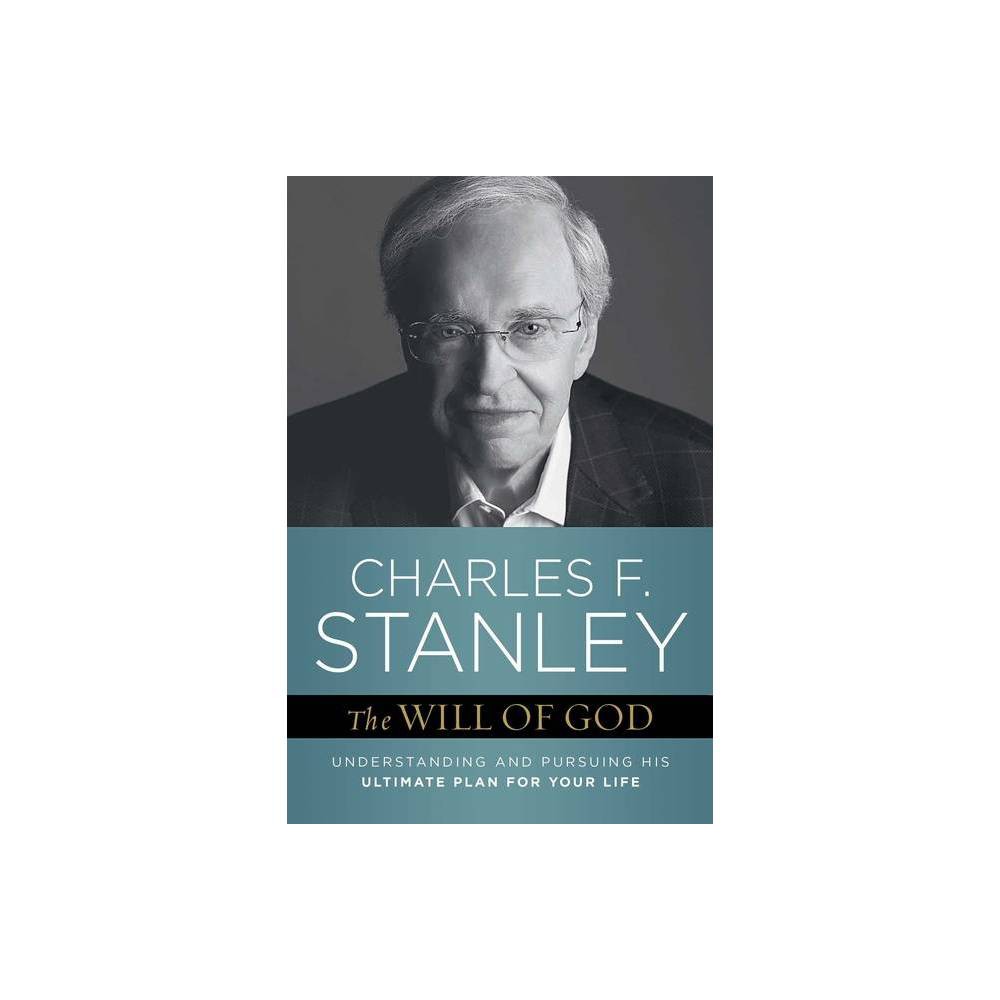 The Will of God: Understanding and Pursuing His Ultimate Plan for Your Life