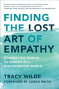 Finding the Lost Art of Empathy: Connecting Human to Human in a Disconnected World