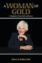 A Woman of Gold: A Biography of Family, Faith, and Business