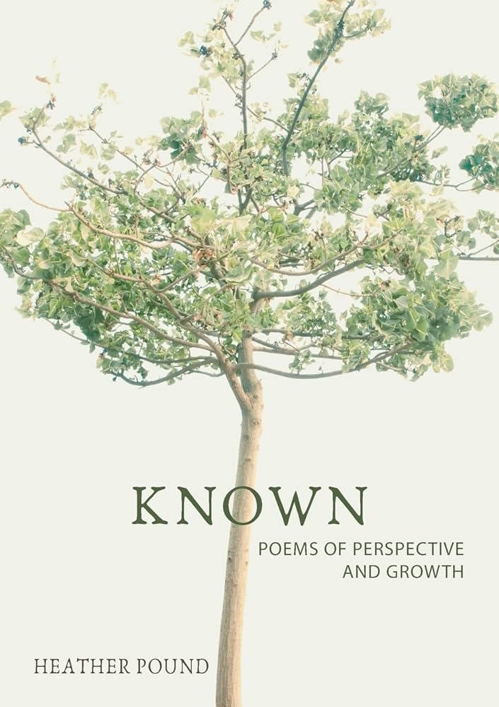 Known: Poems of Perspective and Growth