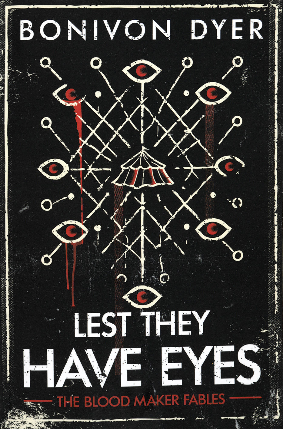 Lest They Have Eyes (#01 in The Blood Maker Fables Series)