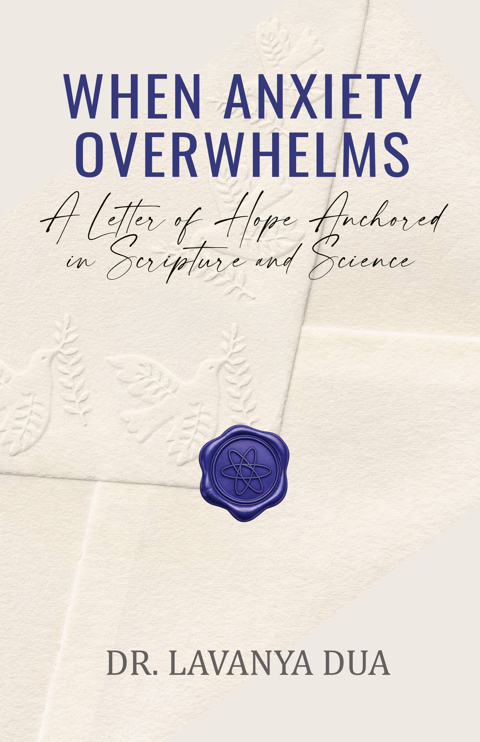 When Anxiety Overwhelms: A Letter of Hope Anchored in Scripture and Science