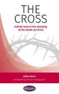 The Cross: A Fresh Look At the Meaning of the Death of Christ