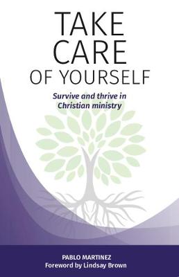 Take Care of Yourself: Survive and Thrive in Christian Ministry