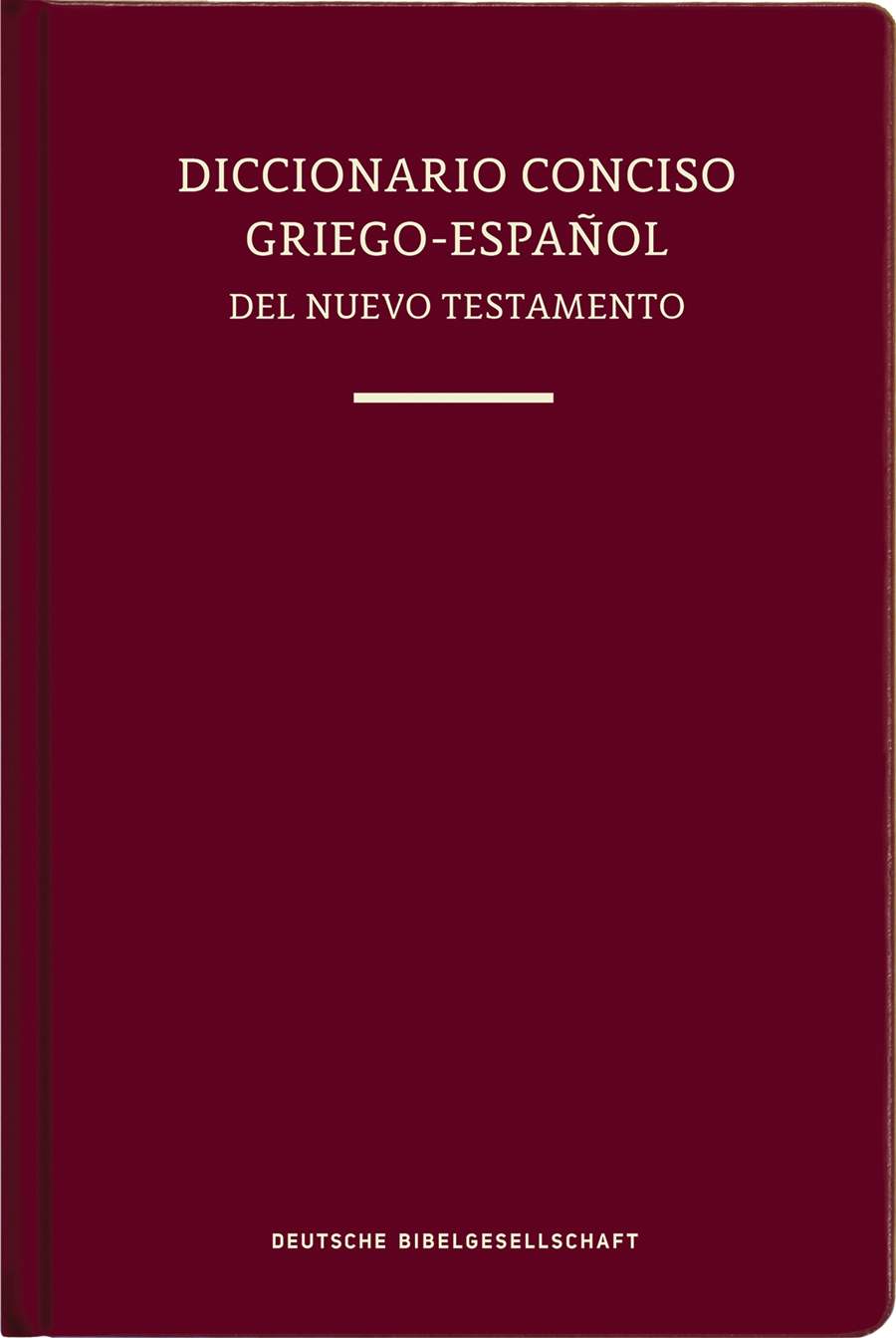 Diccionario Conciso Griego-Español del Nuevo Testamento (Concise Greek-Spanish Dictionary of the New Testament)