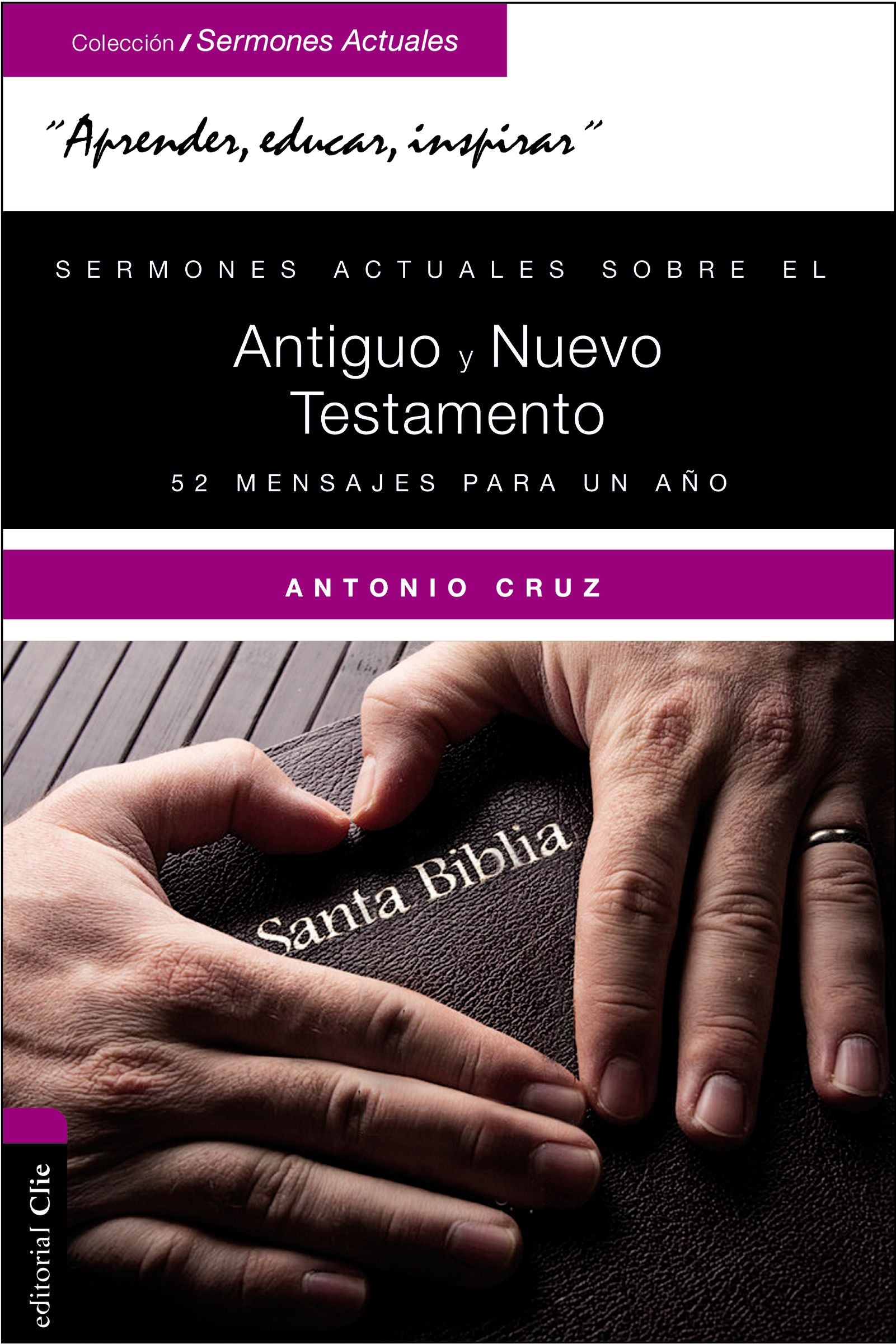 Sermones Actuales Sobre El Antiguo Y El Nuevo Testamento: 52 Mansajes Para Un Ano (Spanish)