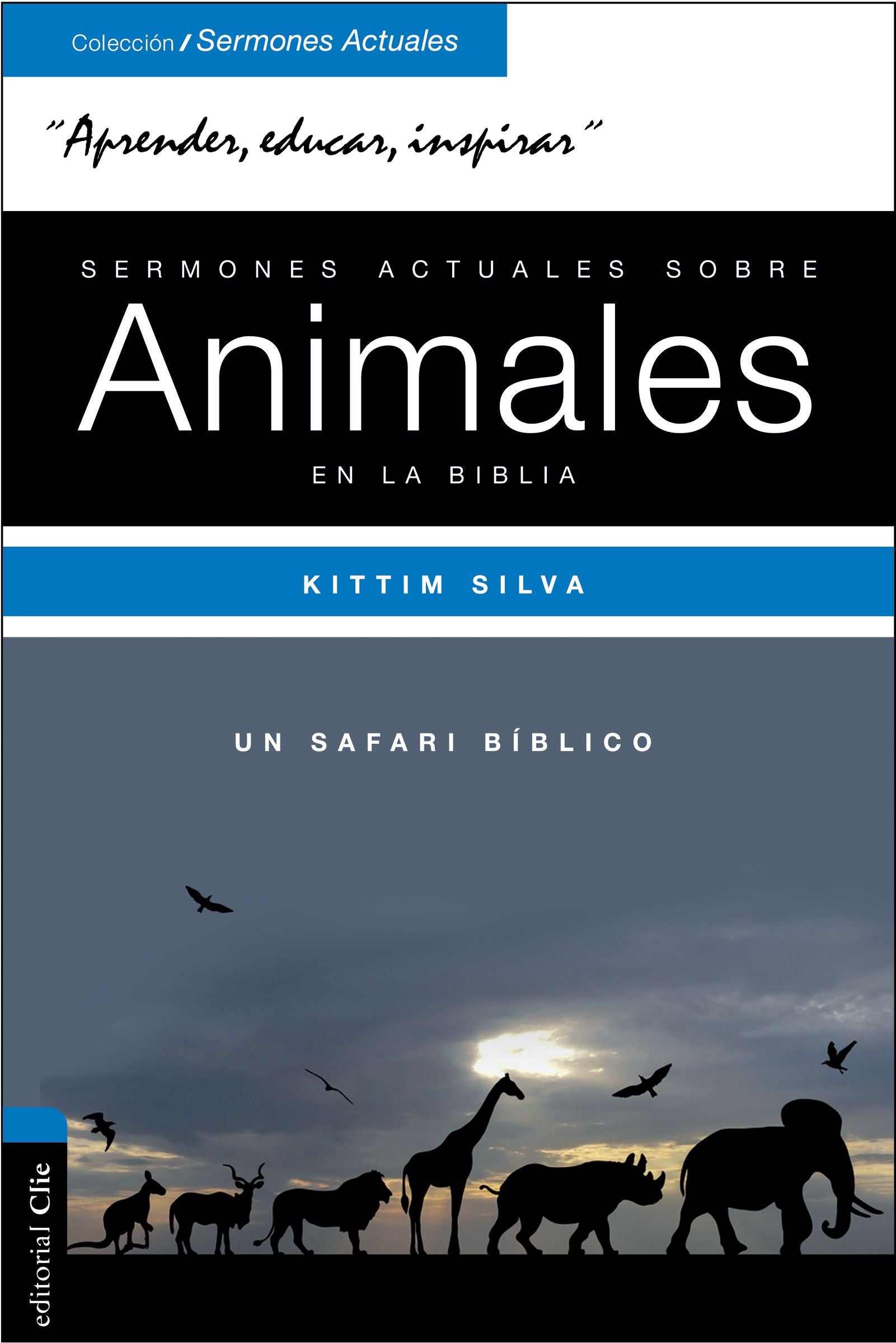 Sermones Actuales Sobre Animales De La Biblia: Un Safari Biblico (Spanish)