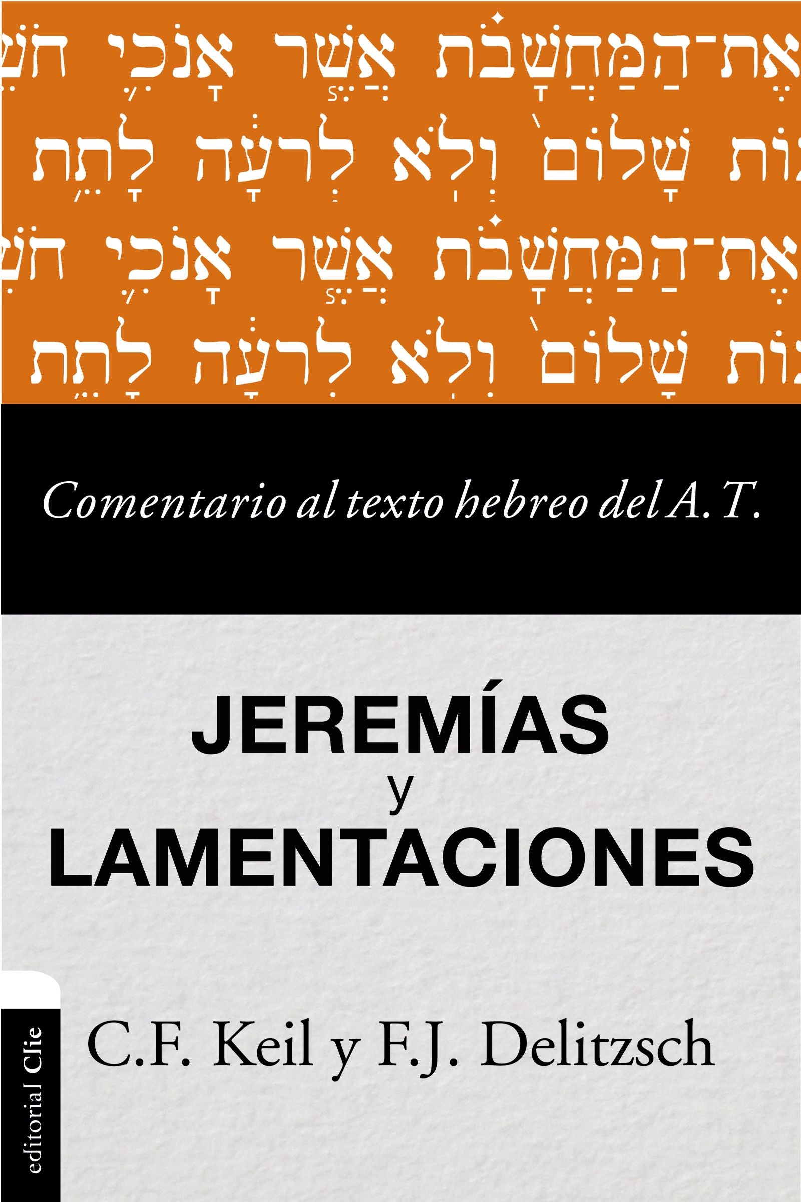 Comentario Al Texto Hebreo Del Antiguo Testamento - Jeremias Y Lamentaciones (Spanish)