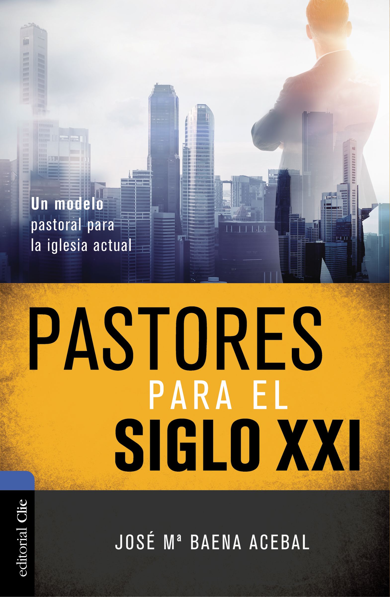 Pastores Para El Siglo Xxi (Pastors Of The 21st Century) (Spanish)