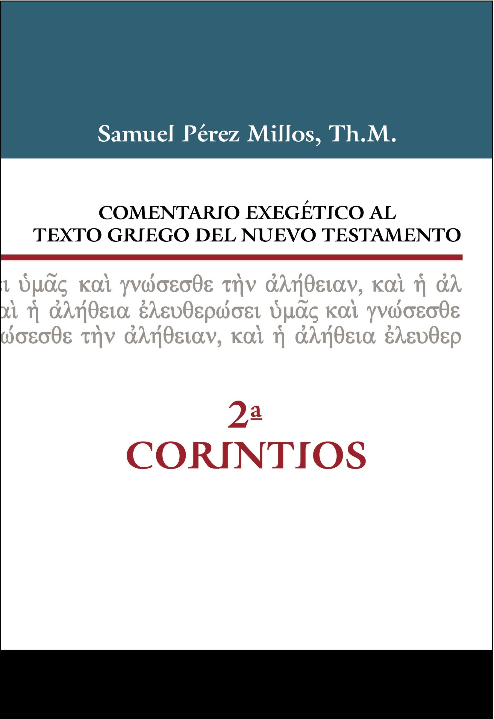 2 Corintios: Comentario Exegetico Al Texto Griego Del Nuevo Testamento (Spanish)