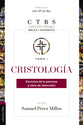 Cristologia: Doctrina De La Persona Y Obra De Jesucristo (Spanish)