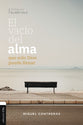 Vaco Del Alma Que Solo Dios Puede Llenar, El (Spanish)