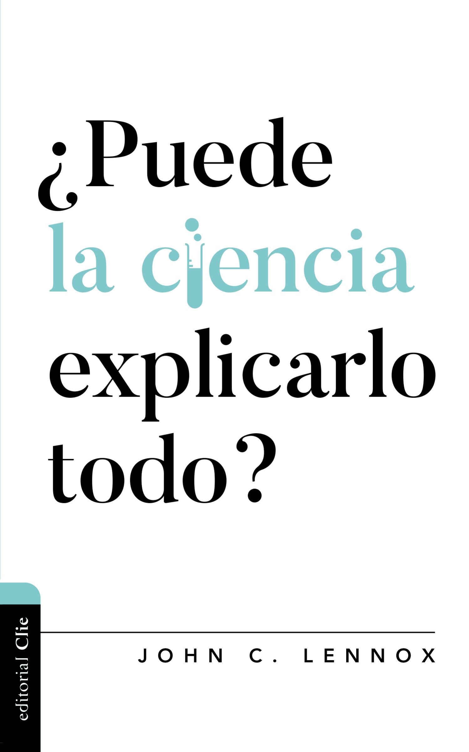 Puede La Ciencia Explicarlo Todo? (Can Science Explain Everything?) (Spanish)