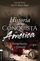 Historia De La Conquista De America: Evangelizacion Y Violencia (History Of The Conquest Of America) (Spanish)