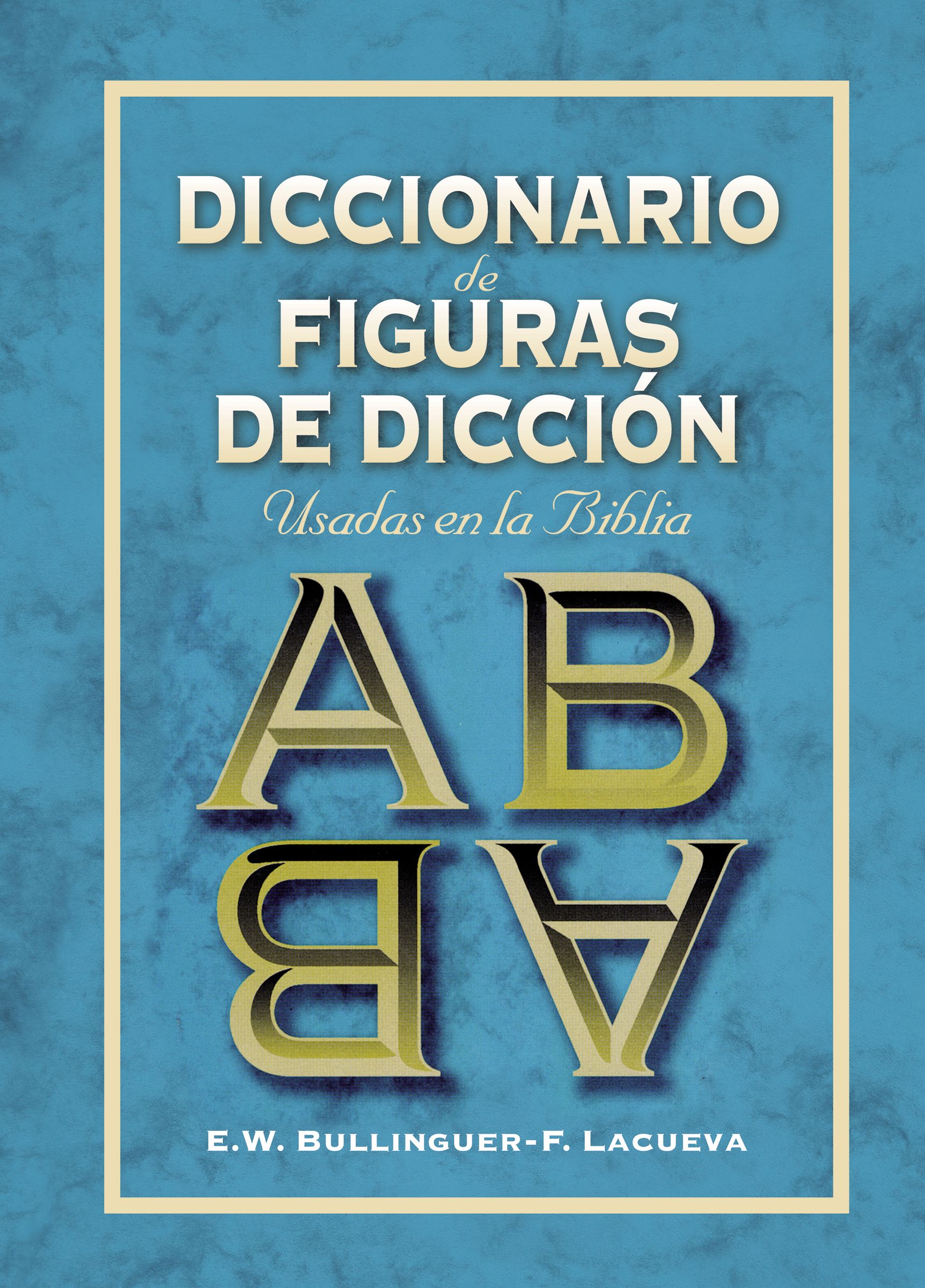 Diccionario De Figuras De Diccion/Dictionary of Figures of Speech (Spanish)