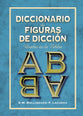 Diccionario De Figuras De Diccion/Dictionary of Figures of Speech (Spanish)