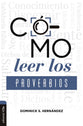 Como Leer Los Proverbios: Caminos Hacia La Sabiduria (Spanish)