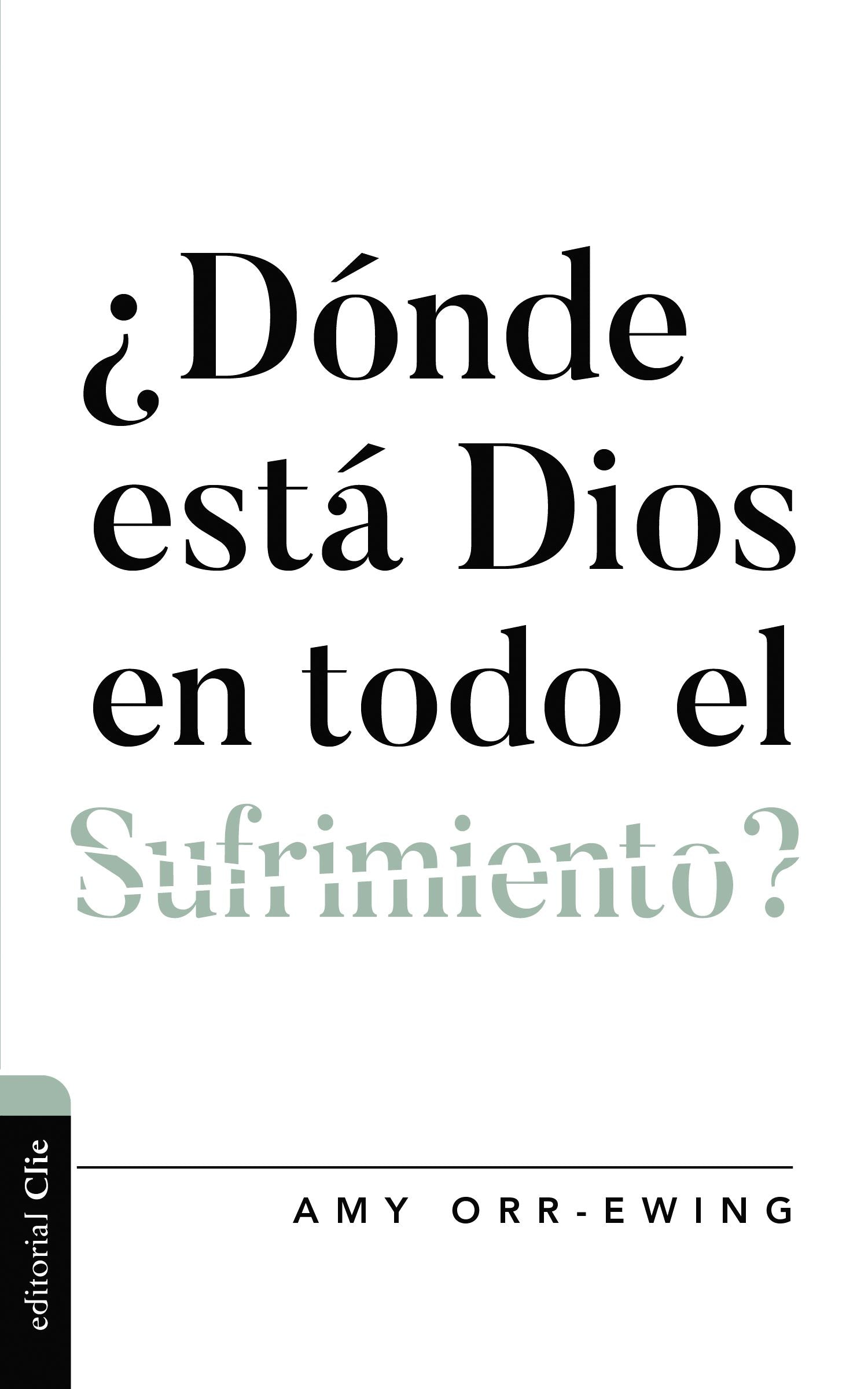 Donde Esta Dios En Todo El Sufrimiento? (Spanish)