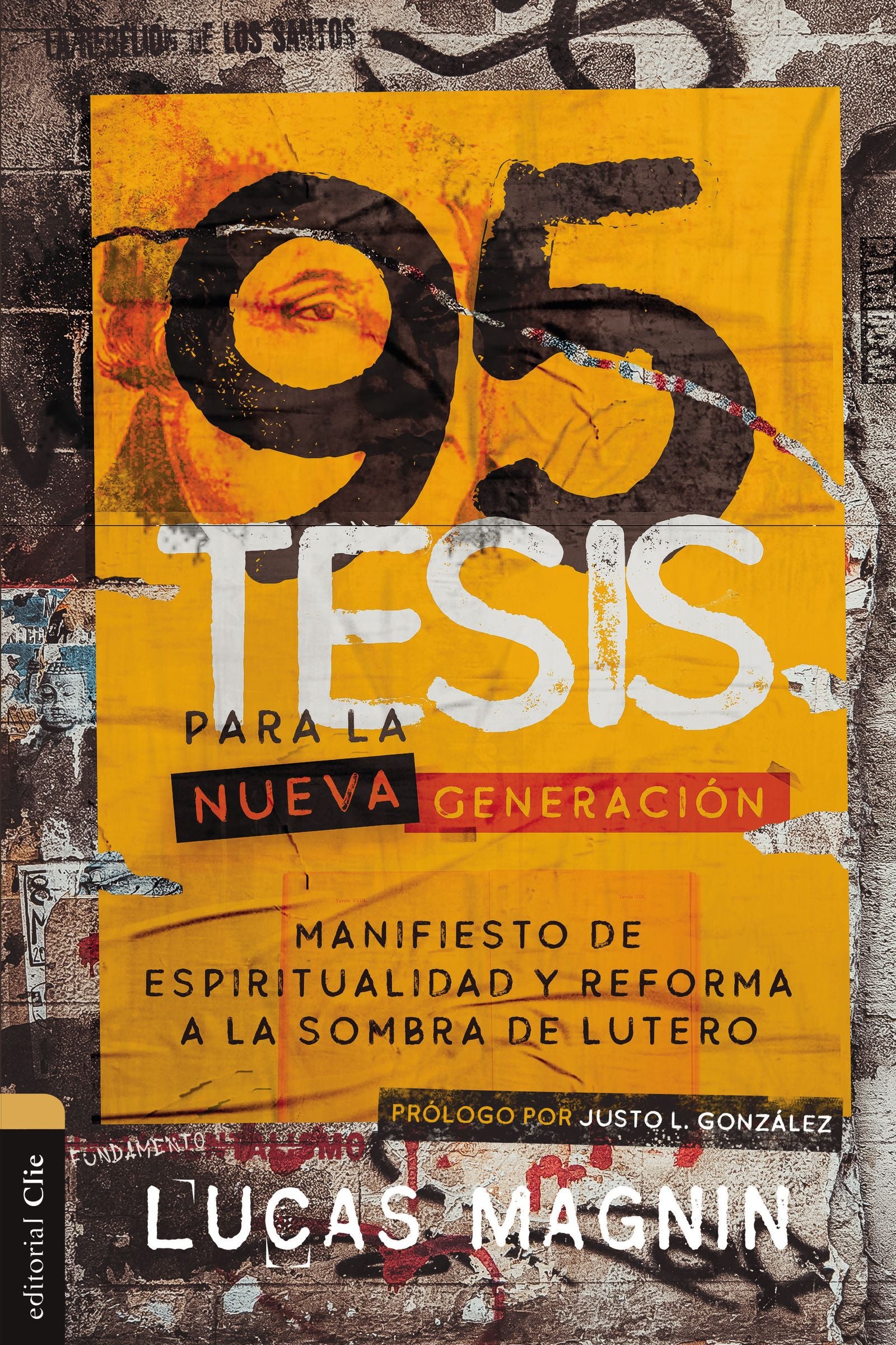 95 Tesis Para La Nueva Generacion: Manifiesto De Espiritualidad Y Reforma a La Sombra De Lutero (Spanish)