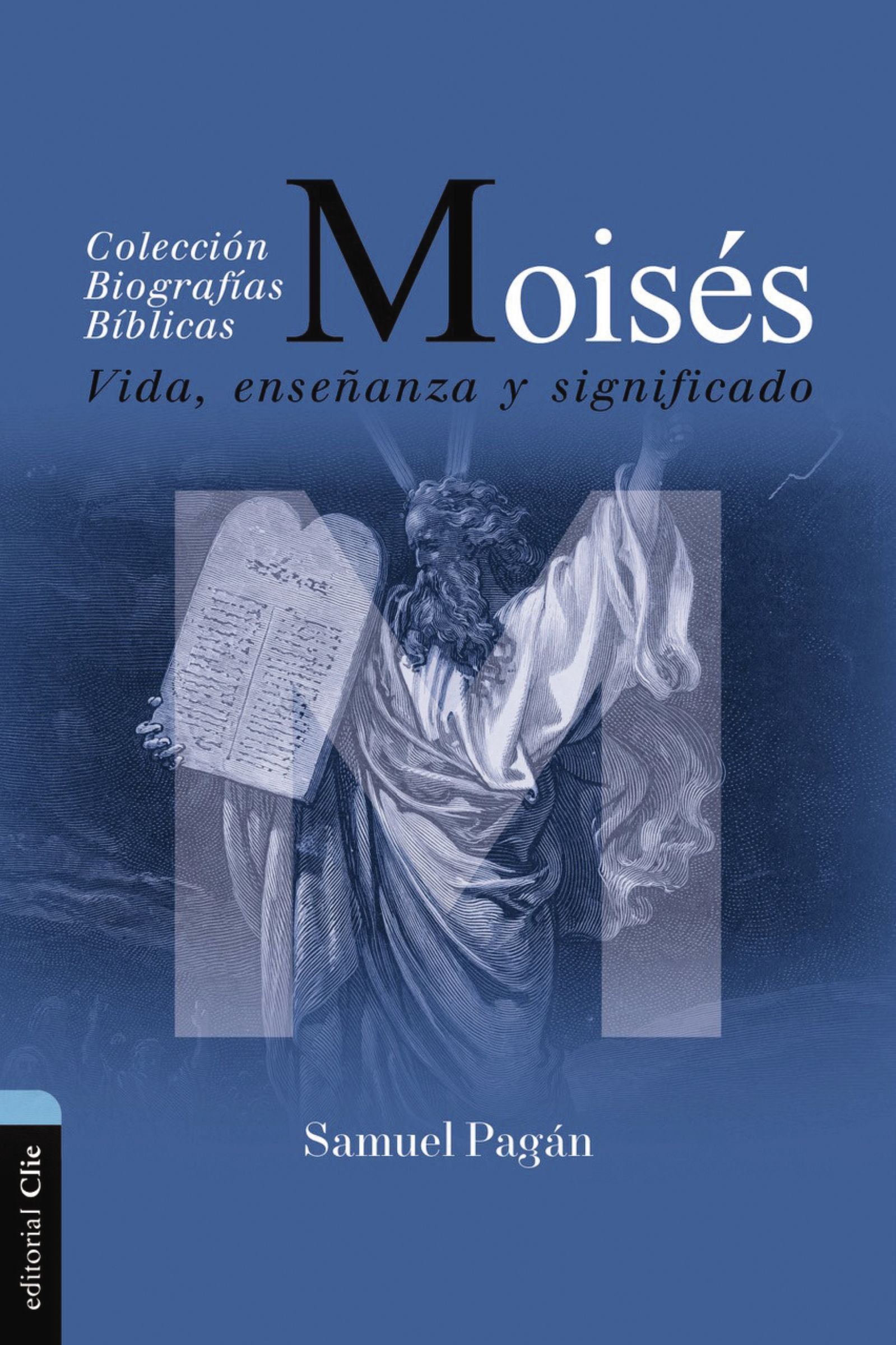 Moises: Vida, Ensenanza Y Significado (Spanish)