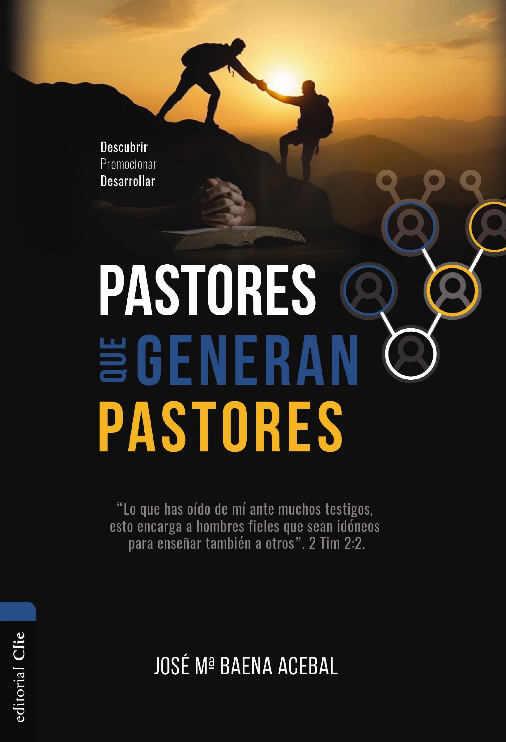 Pastores que generan pastores: Descubrir, Promocionar, Desarrollar (Spanish Edition)