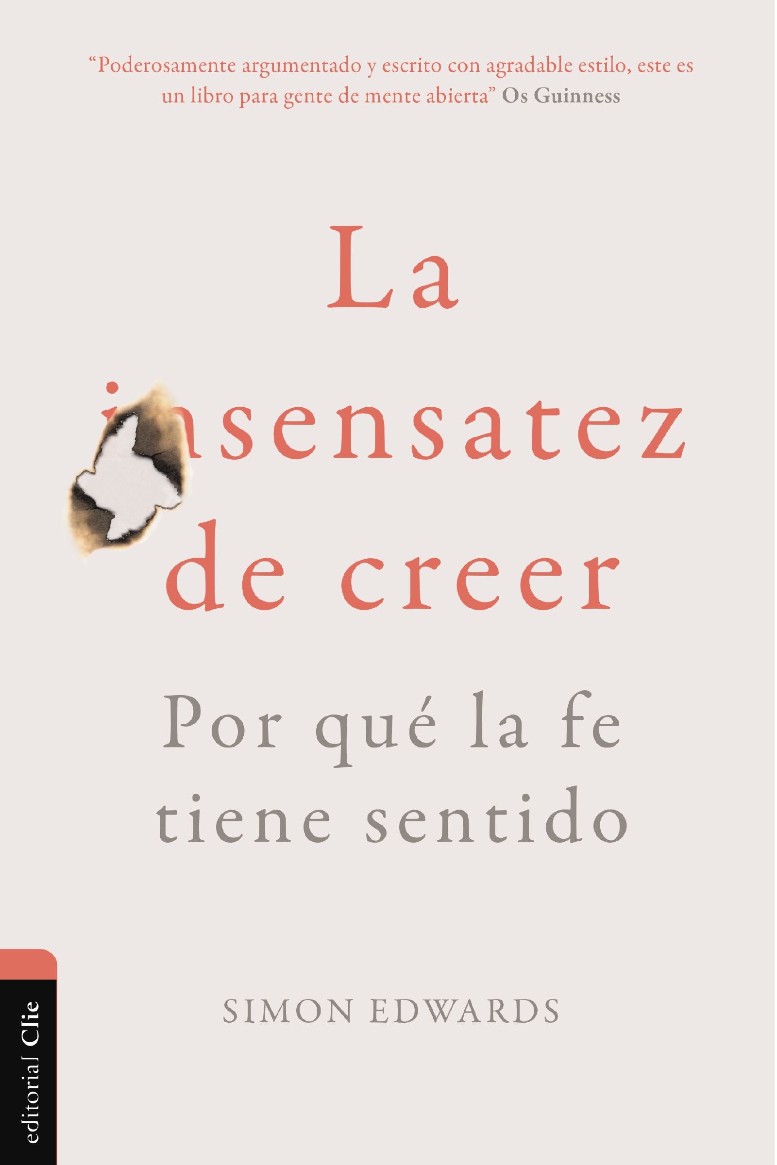 La Sensatez de Creer: Por Que La Fe Tiene Sentido (Spanish Edition)