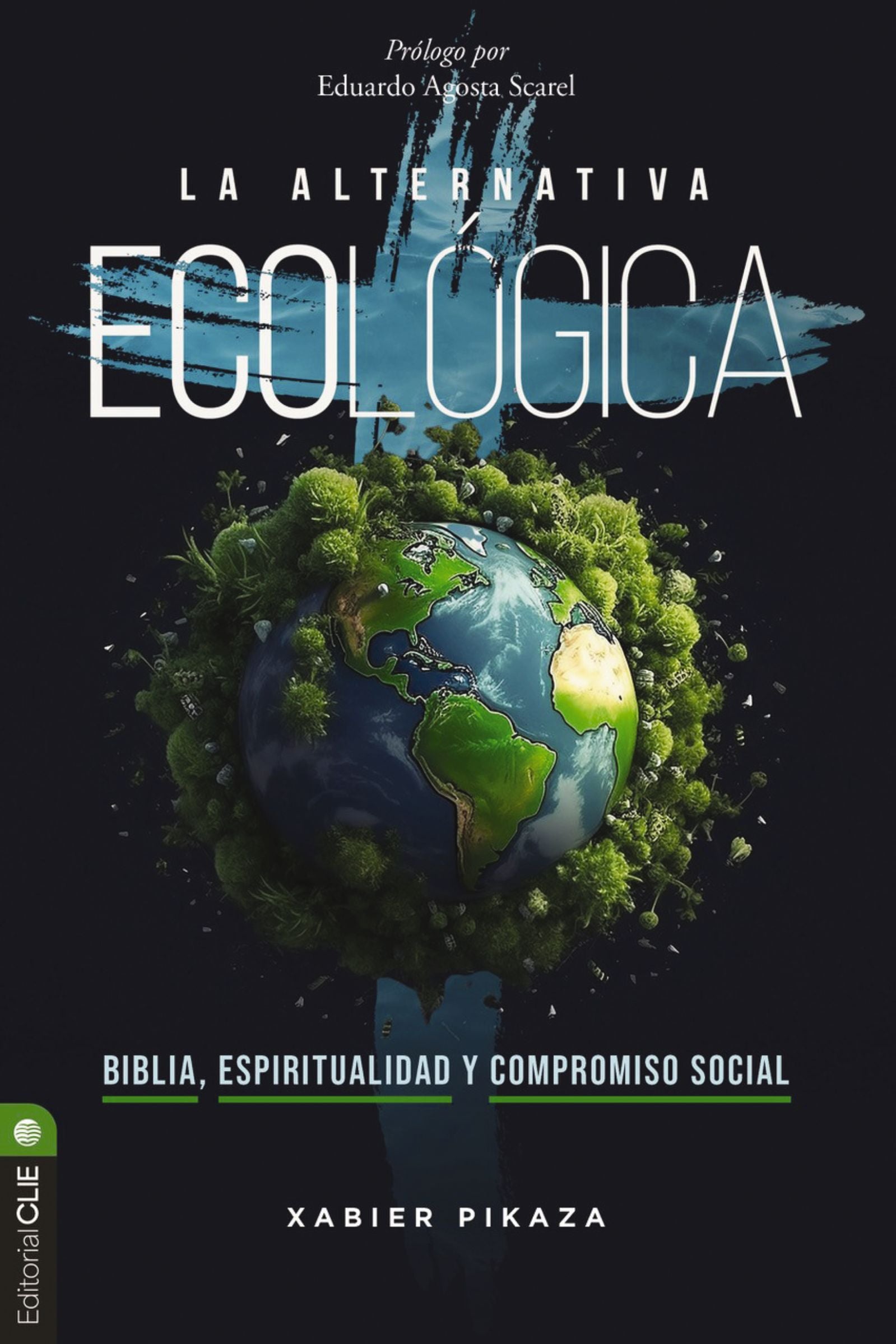 La alternativa ecológica La alternativa ecológica: Biblia, espiritualidad y compromiso social (Spanish Edition)