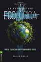 La alternativa ecológica La alternativa ecológica: Biblia, espiritualidad y compromiso social (Spanish Edition)
