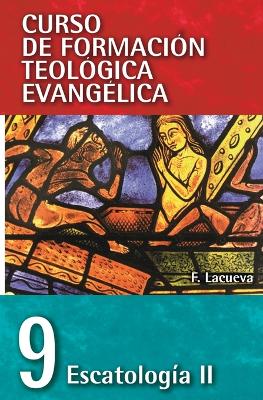 Escatologa II (Dispensational Eschatology) (Curso De Formacion Teologica Evangelica Series) (Spanish)