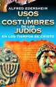 Usos Y Costumbres De Los Judos En Los Tiempos De Cristo (Spanish)