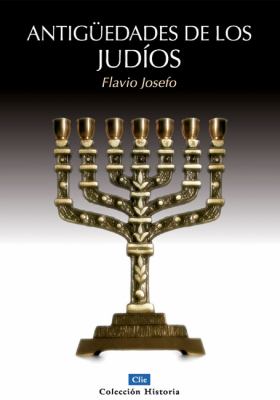 Antiguedades De Los Judios (Jewish Antiquities) (Spanish)