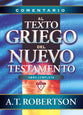 Comentario Al Texto Griego Del Nuevo Testamento (Word Pictures In The New Testament) (Spanish)