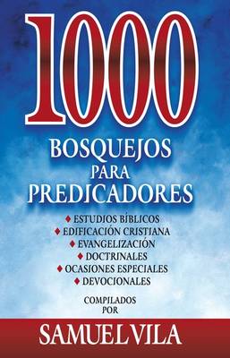 1000 Bosquejos Para Predicadores (1000 Sketches For Preachers) (Spanish)