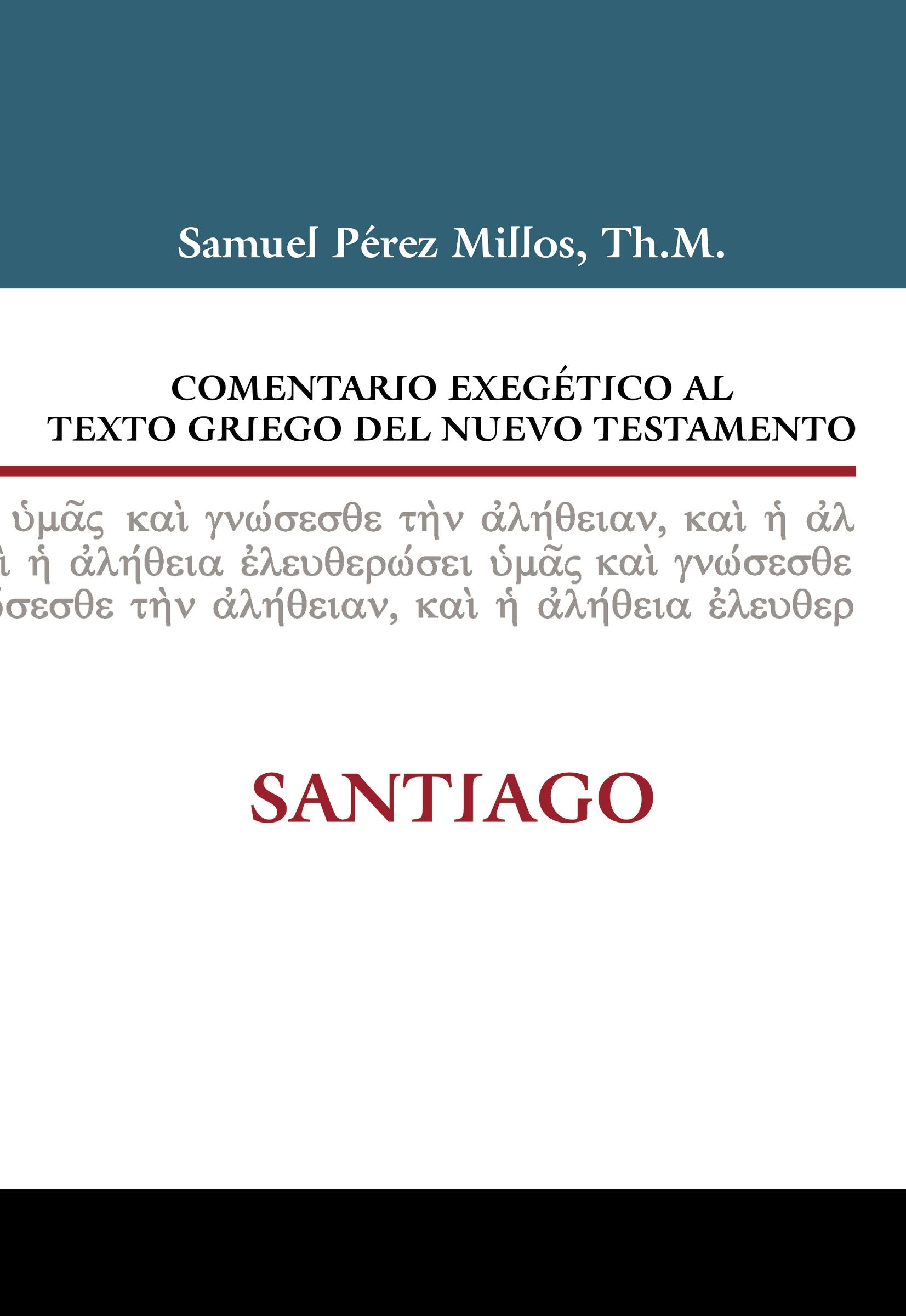Santiago (James) (Commentario Biblico Exegetico Al Texto Griego Del Nuevo Testamento Series) (Spanish)