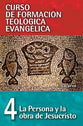 La Persona Y La Obra De Jesucristo (Person & Work of Jesus Christ) (Curso De Formacion Teologica Evangelica Series) (Spanish)