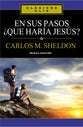En Sus Pasos, Qu Hara Jesus? (What Would Jesus Do In Your Steps) (Spanish)