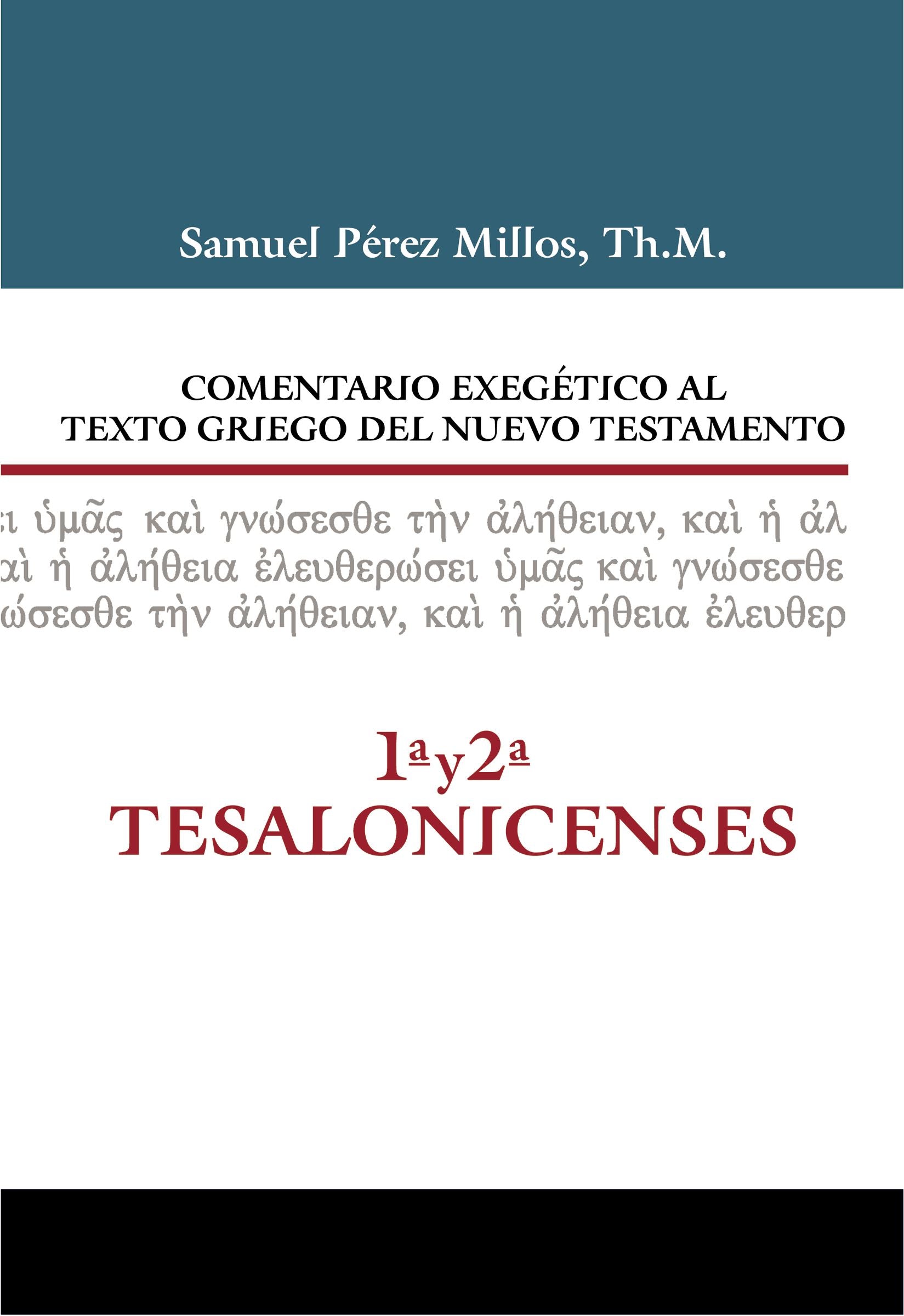 1 & 2 Tesalonicenses (1 & 2 Thessalonians) (Commentario Biblico Exegetico Al Texto Griego Del Nuevo Testamento Series) (Spanish)