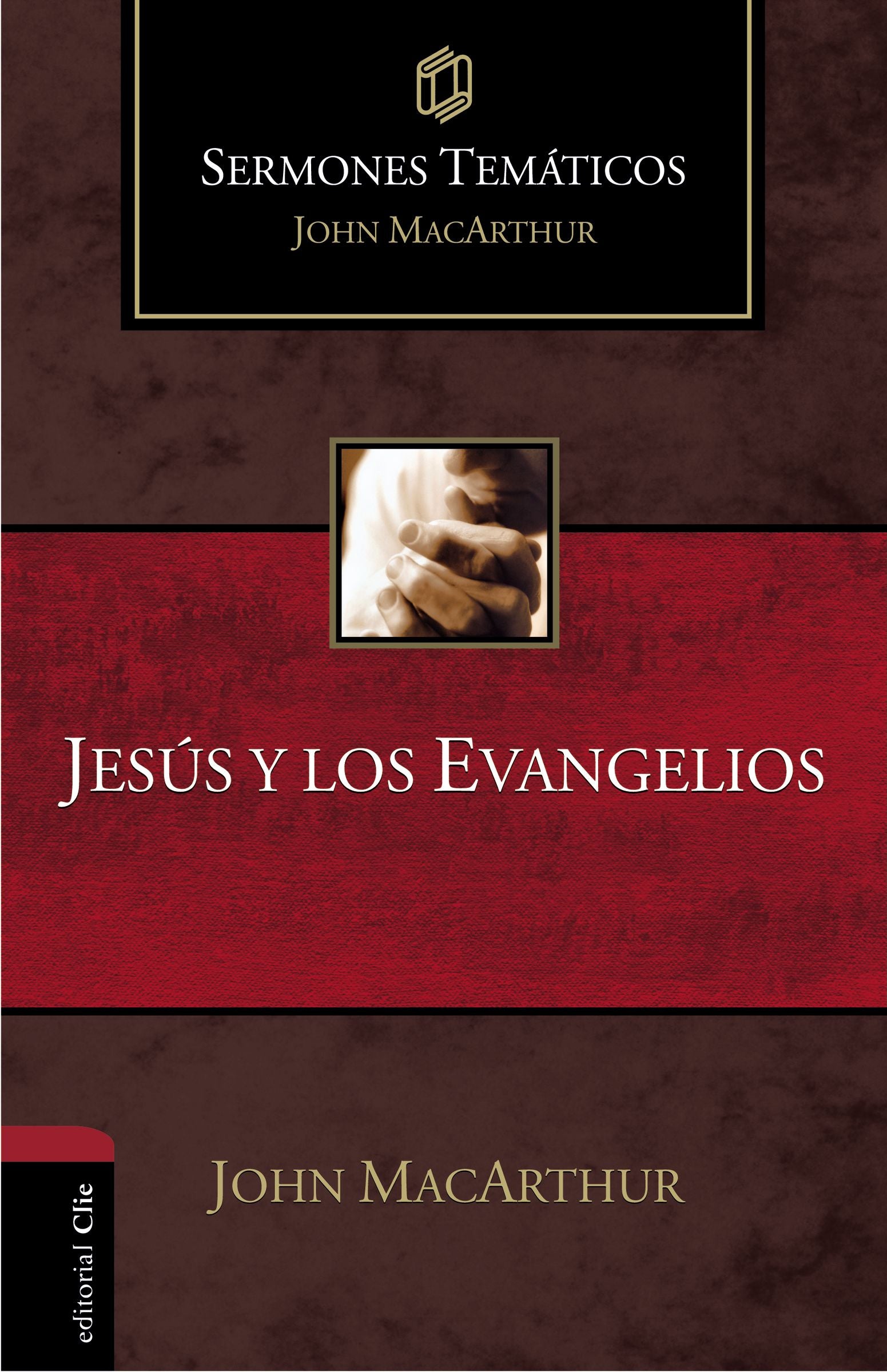 Jesus Y Los Evangelios (Thematic Sermons On Jesus And The Gospels) (Spanish)