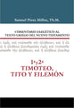 1 & 2 Timoteo, Tito & Filemn (1 & 2 Timothy, Titus & Philemon) (Commentario Biblico Exegetico Al Texto Griego Del Nuevo Testamento Series) (Spanish)