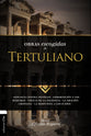 Obras Escogidas De Tertuliano: Apologia Contra Gentiles. Exhortacion a Los Martires. Virtud De La Paciencia. La Oracion Cristiana. La Respuesta a Los Judios. (Spanish)