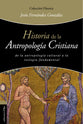 Historia De La Antropologa Cristiana (History Of Christian Anthropology) (Spanish)