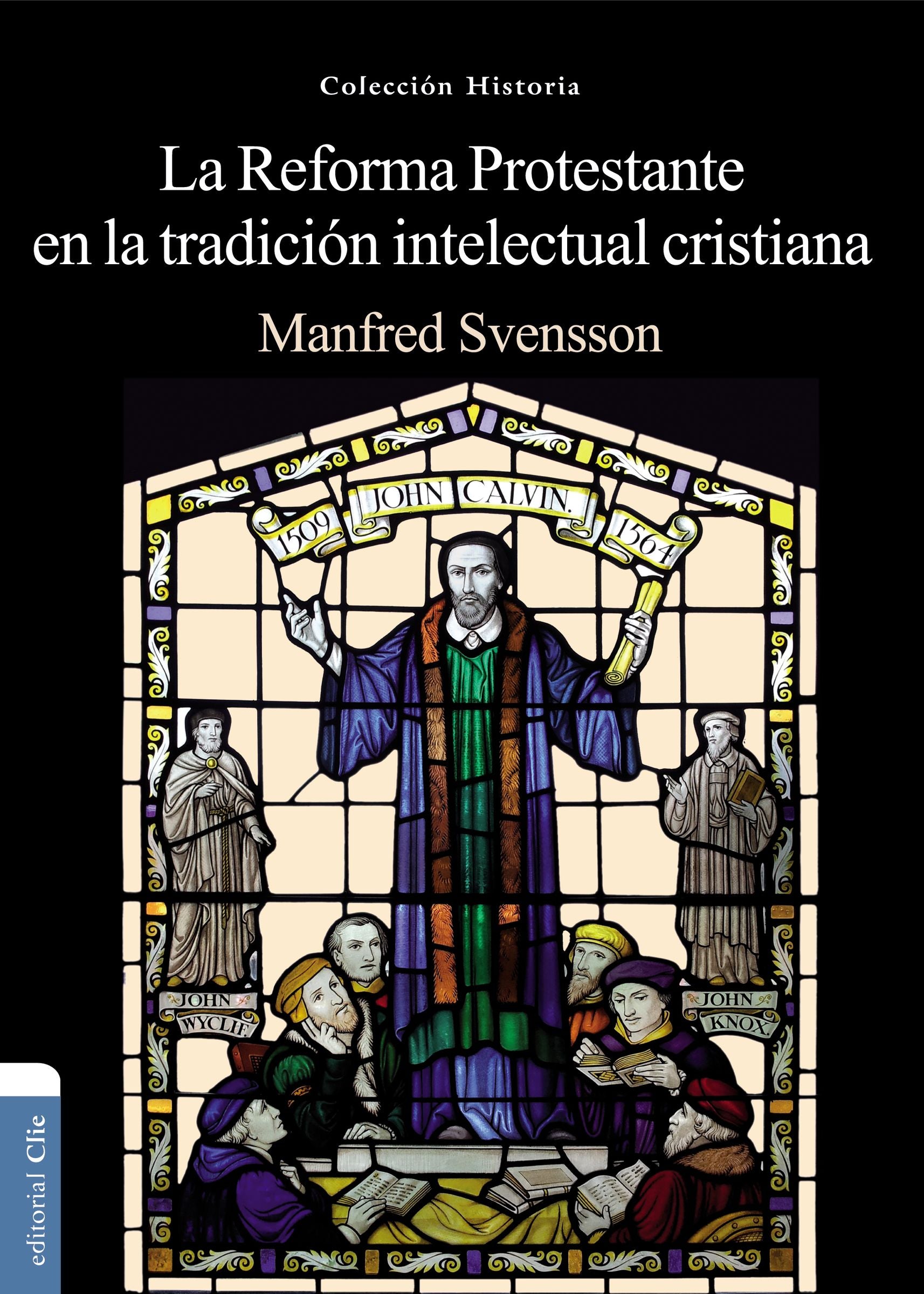 Reforma Protestante Y La Tradicin Intelectual Cristiana, La (Protestant Reformation In The Christian Intellectual Tradition, The) (Spanish)
