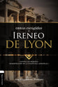 Lo Mejor De Ireneo De Lyon: Contra Las Herejias. Demostracion De La Ensenanza Apostolica (Spanish)