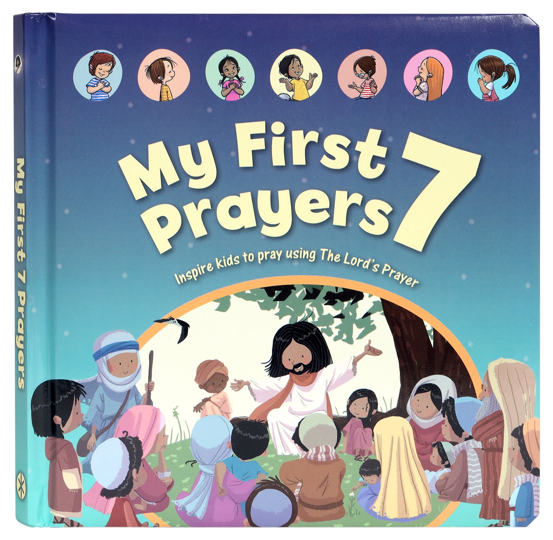 My First 7 Prayers: Inspiring Kids to Pray Using the Lord's Prayer