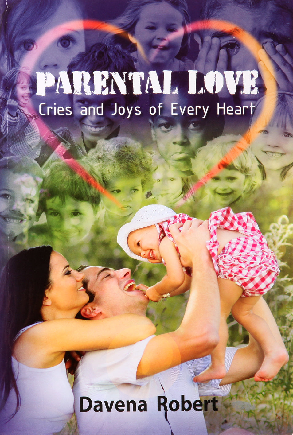 Parental Love: Cries and Joys of Every Heart