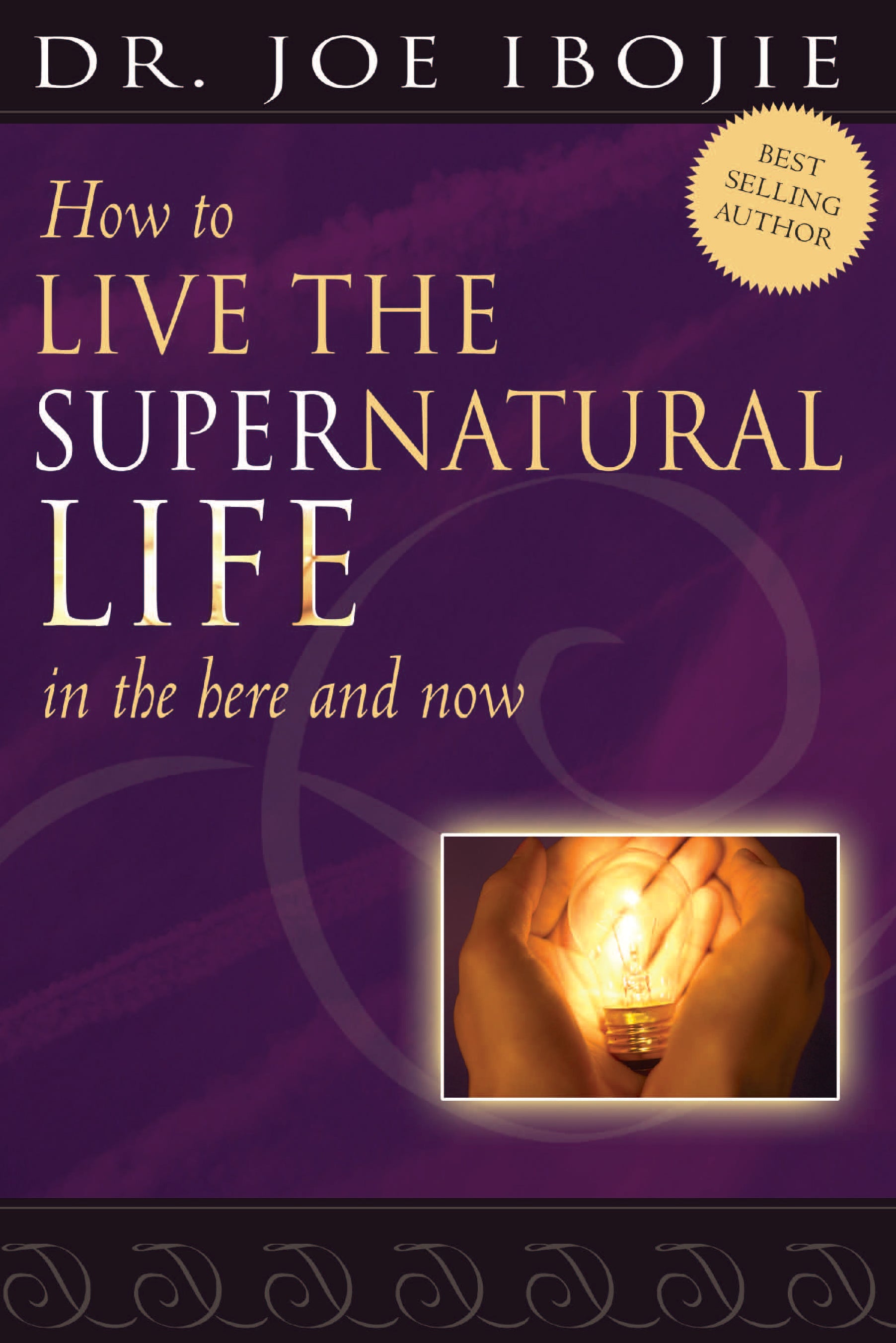 How to Live the Supernatural Life in the Here and Now