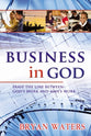 Business in God: Erase the Line Between God's Work and Man's Work