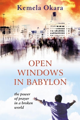 Open Windows in Babylon: The Power of Prayer in a Broken World