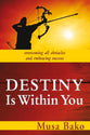 Destiny is Within You: Overcoming All Obstacles and Embracing Success